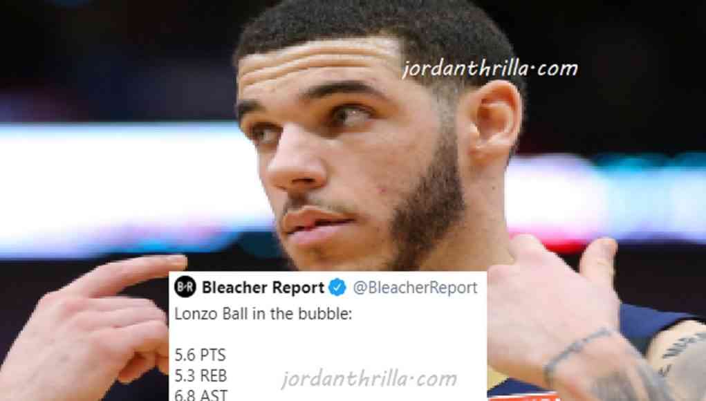 Lonzo Ball Responds To Bleacher Report Dissing Him By Posting His Orlando Bubble Stats Jordanthrilla